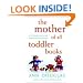The Mother of All Toddler Books: An All-Canadian Guide to Your Child's Second and Third Years