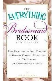 The Everything Bridesmaid Book: From bachelorette 