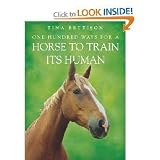 by Tina BettisonOne Hundred Ways for a Horse to Train Its Human