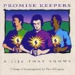 Promise Keepers - A Life That Shows
