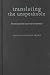 Translating the Unspeakable: Poetry and the Innovative Necessity (Modern & Contemporary Poetics)