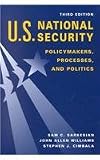 U.S. National Security: Policymakers, Processes, and Politics