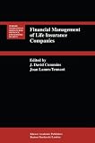 Financial Management of Life Insurance Companies (Huebner International Series on Risk, Insurance and Economic Security)
