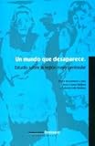 Un Mundo Que Desaparece. Estudio Sobre La Region Maya Peninsular