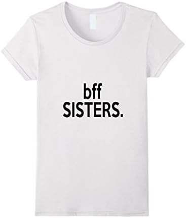 Women's BFF Sisters T-Shirts for Best Friends Forever Medium White