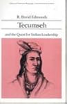 Tecumseh and the Quest for Indian Lea...