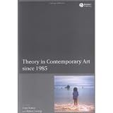 Theory in Contemporary Art since 1985 [Paperback] [2004] 1 Ed. Simon Leung, Zoya Kocur