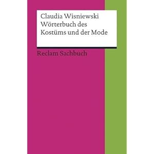 Kleines Wörterbuch des Kostüms und der Mode