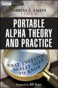 Portable Alpha Theory and Practice: What Investors Really Need to Know (Wiley Finance)