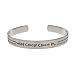What Cancer Cannot Do Stainless Steel Cuff Bracelet