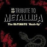 Hip-Hop Tribute to Metallica: The Ultimate Mash-Up