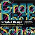 Graphic design. Principi di progettazione e applicazioni per la stampa, l'animazione e il Web