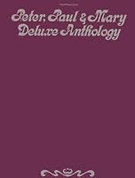 Peter, Paul & Mary: Deluxe Anthology