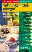 Richtig einkaufen bei Nahrungsmittel-Allergien: Mehr Sicherheit beim Einkauf, im Restaurant und im Ausland