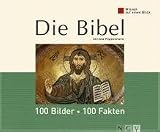 Wissen auf einen Blick. Die Bibel: 100 Bilder - 100 Fakten - Christa P�ppelmann