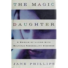 The Magic Daughter: A Memoir of Living with Multiple Personality Disorder
