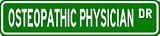 OSTEOPATHIC PHYSICIAN Street Sign ~ Custom Aluminum Street Signs