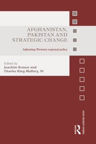 Afghanistan, Pakistan and Strategic Change: Adjusting Western regional policy