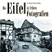 Die Eifel in fr�hen Fotografien