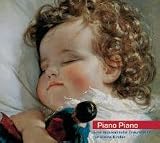 Musik (Klassische): Piano Piano 1. Eine musikalische Traumreise für kleine Kinder (Klavier)