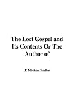 The Lost Gospel and Its Contents Or The Author of