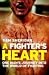 A Fighter's Heart: One Man's Journey Through the World of Fighting