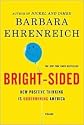 Bright-Sided: How Positive Thinking Is Undermining America