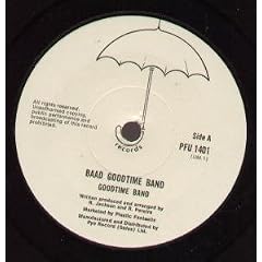 BAAD GOODTIME BAND 7" (45) UK PLASTIC FANTASTIC 0 B/W GOOD FEELING (PFU1401)