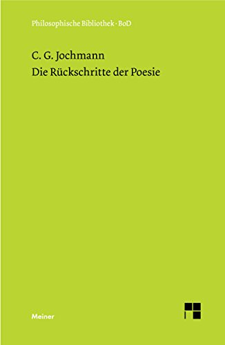 Die Rückschritte der Poesie (Philosophische Bibliothek 343) (German Edition)
