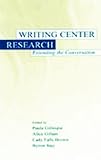 Writing Center Research: Extending the Conversation