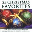 25 Christmas Favorites by  Leroy Anderson, Felix Bernard, Henry Walford Davies, Katherine K. Davis, and Ray / Livingston, Jay Evans 
