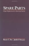 Spare Parts: Organ Replacement in American Society