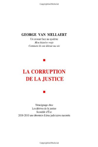 La Corruption de la Justice George E Van Mellaert