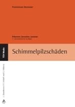 Schimmelpilzschäden: Erkennen, bewerten, sanieren