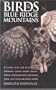 Birds of the Blue Ridge Mountains: A Guide for the Blue Ridge Parkway, Great Smoky Mountains, Shenandoah National Park, and Neighboring Areas