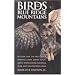 Birds of the Blue Ridge Mountains: A Guide for the Blue Ridge Parkway, Great Smoky Mountains, Shenandoah National Park, and Neighboring Areas