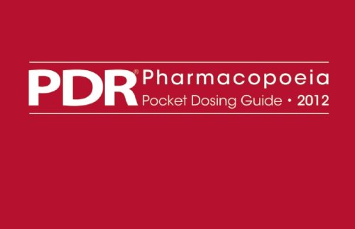 PDR Pharmacopoeia Pocket Dosing Guide 2012 (Physicians' Desk Reference Pharmacopoeia Pocket Dosing Guide)