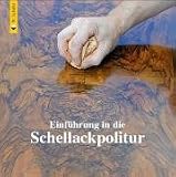 Einfuehrung in die Schellackpolitur. Ein Lehrvideo auf DVD