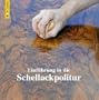 Einf�hrung in die Schellackpolitur. Ein Lehrvideo auf DVD