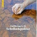 Einf�hrung in die Schellackpolitur. Ein Lehrvideo auf DVD