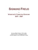 Sigmund Freud: Webster's Timeline History, 1837 - 2007