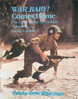War Baby! Comes Home: The U.S. Caliber .30 Carbine Vol. 2