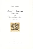 Cours et Leçons à l\'Académie de la Grande Chaumière : Tome 1, Cours (1909-1910)
