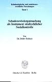 Schadenswiedergutmachung als Instrument strafrechtlicher Sozialkontrolle: Ein kriminalpolitischer Beitrag zur Suche nach alternativen Sanktionsformen