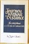 Journey Without Distance: The Story Behind a Course in Miracles