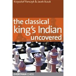 The Classical Kings Indian Uncovered Panczyk and Ilczuk 31n Ebz6FTL The Classical Kings Indian Uncovered Panczyk and Ilczuk