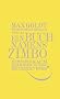 Ein Buch namens Zimbo: Sie werden kaum ertragen, was Ihnen mitgeteilt wird. Texte 2007-2008, einer von 2006, vier von 2009