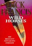 Wild Horses (0330341421) by Francis, Dick
