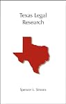 Texas Legal Research (Carolina Academic Press Legal Research Series)