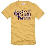 FRANKY`S RENT-A-BITCH T-Shirt - 
